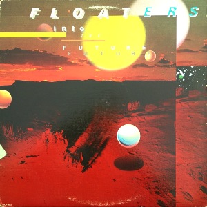 THE FLOATERS - FLOAT INTO THE FUTURE